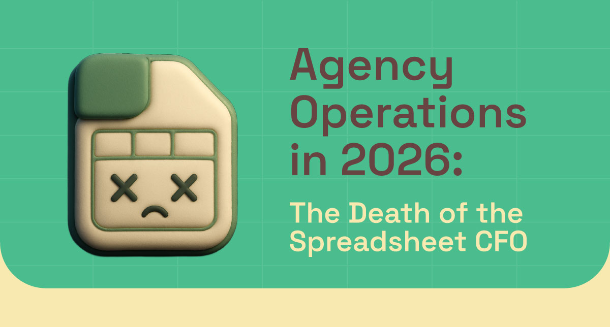 Agency Operations in 2026: The Death of the Spreadsheet CFO
